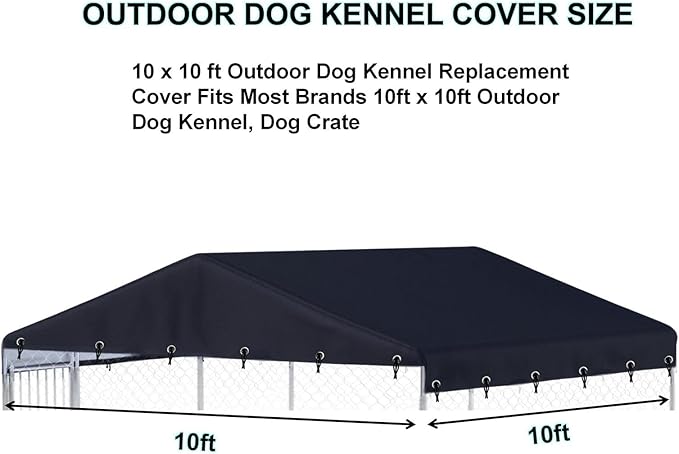 10 x 10 ft Outdoor Dog Kennel Cover Made from 600D Heavy Duty Waterproof Oxford Fabric Outdoor Dog Kennel Replacement Cover Black(Without cage top Frame)