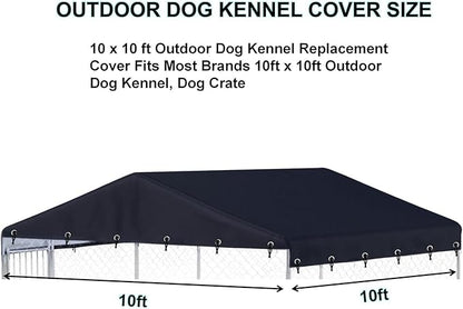 10 x 10 ft Outdoor Dog Kennel Cover Made from 600D Heavy Duty Waterproof Oxford Fabric Outdoor Dog Kennel Replacement Cover Black（Without cage top Frame）