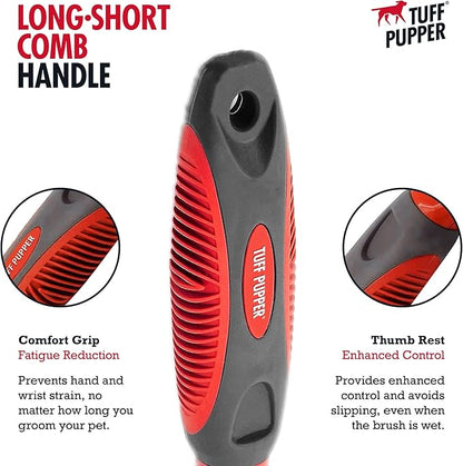 Tuff Pupper Dual Length Detangling Dog Comb | Short and Long Teeth Outer & Inner Coat | Ergonomic Pet Detangling Combs | No-Slip Safety Handle For Precision Control | Rounded Tips Prevent Scratching
