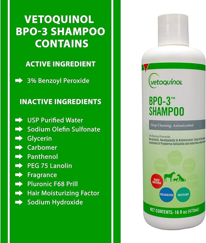 Vetoquinol BPO-3 Shampoo for Dogs, Cats & Horses (3% Benzoyl Peroxide) – 16oz – Deep Cleaning, Medicated Shampoo Opens & Flushes Hair Follicles – Degreases Oily Coats – Soothes Red, Flaky, Itchy Skin