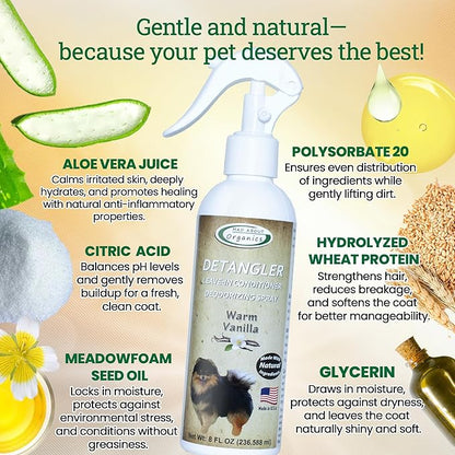 Detangler Spray - Warm Vanilla Scent - Deodorizing Spray for Dogs and Horses, Leave-in Conditioner, Gently Releases Tangles, Softens Coats, Freshens Scent | Made in The USA | 8 oz